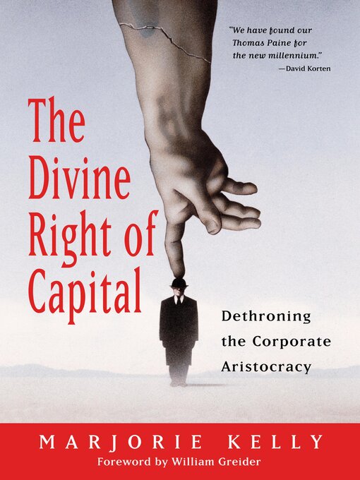 Title details for The Divine Right of Capital by Marjorie Kelly - Available